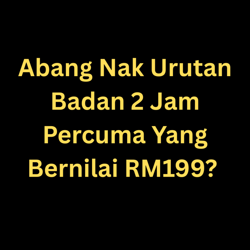 macam-mana-nak-dapatkan-urutan-badan-wak-jonet-2-jam-percuma