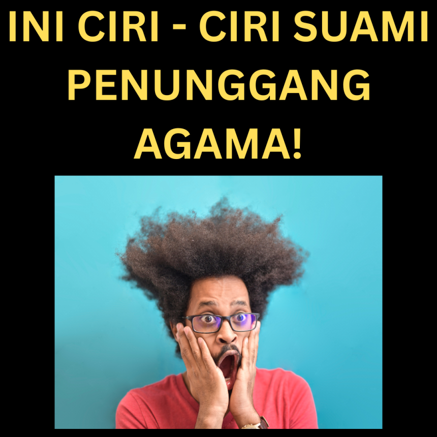 ini-ciri-ciri-suami-penunggang-agama